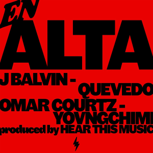 J Balvin Ft. Omar Courtz, Yovngchimi Y Quevedo – En Alta